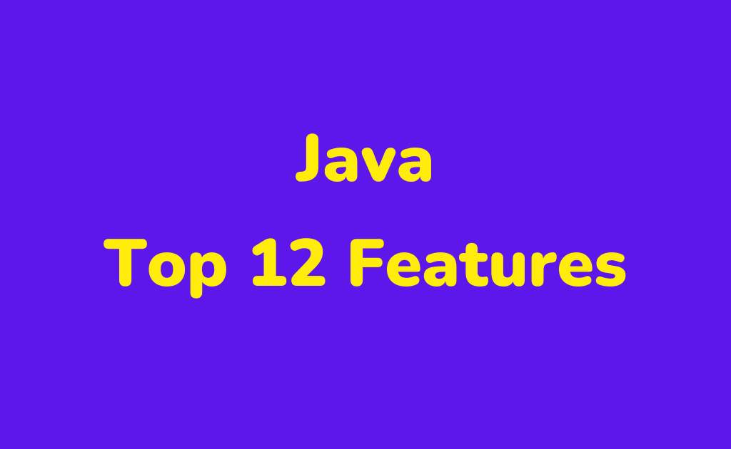 Java Top 12 Features