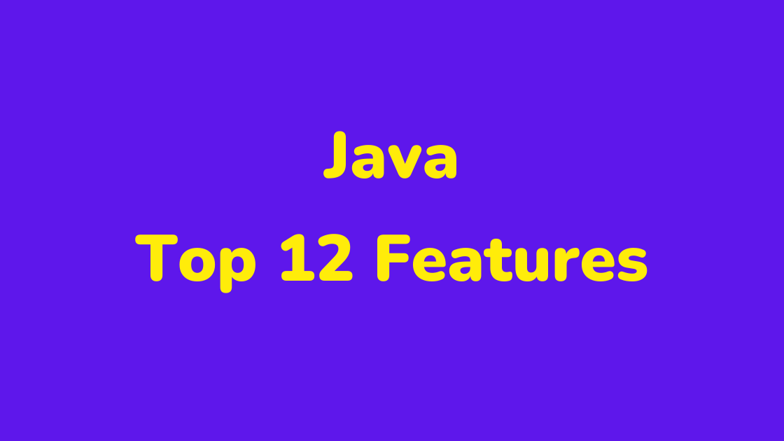 Top 12 Features of Java That Make It Powerful - BootcampToProd
