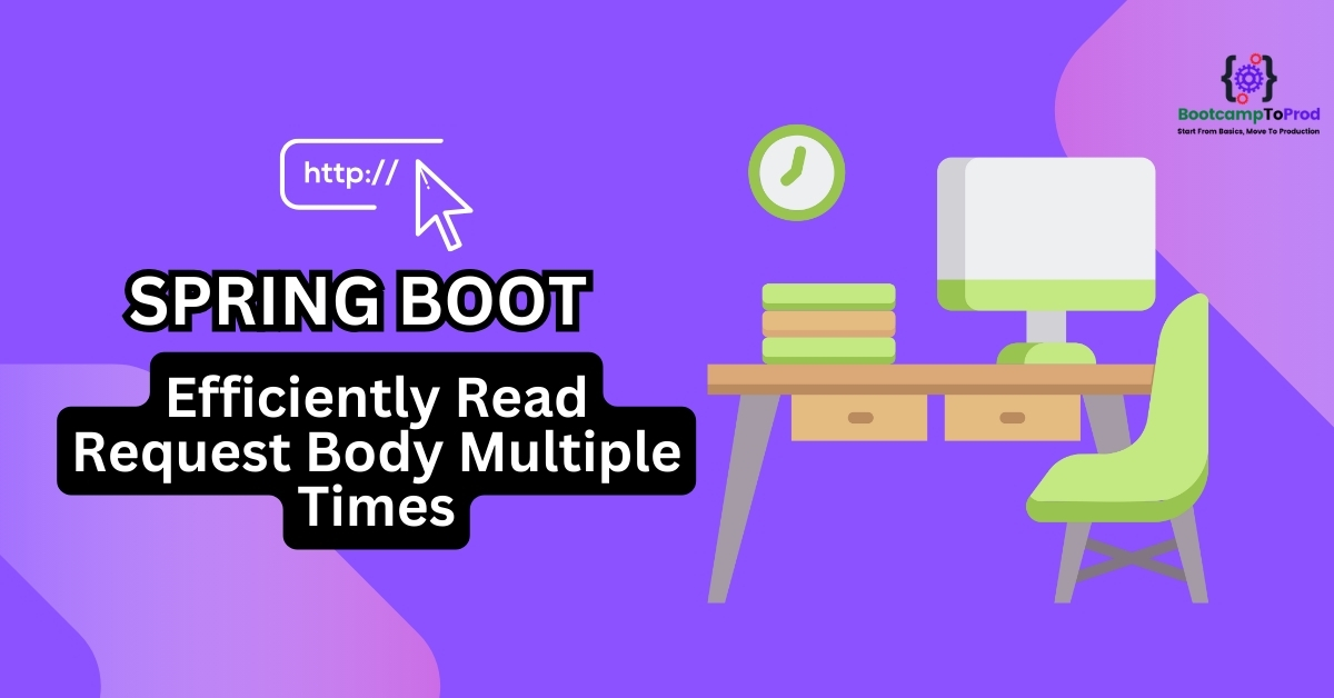 Efficiently Read Request Body Multiple Times in Spring Boot