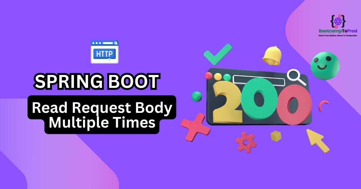 Read Request Body Multiple Times in Spring Boot