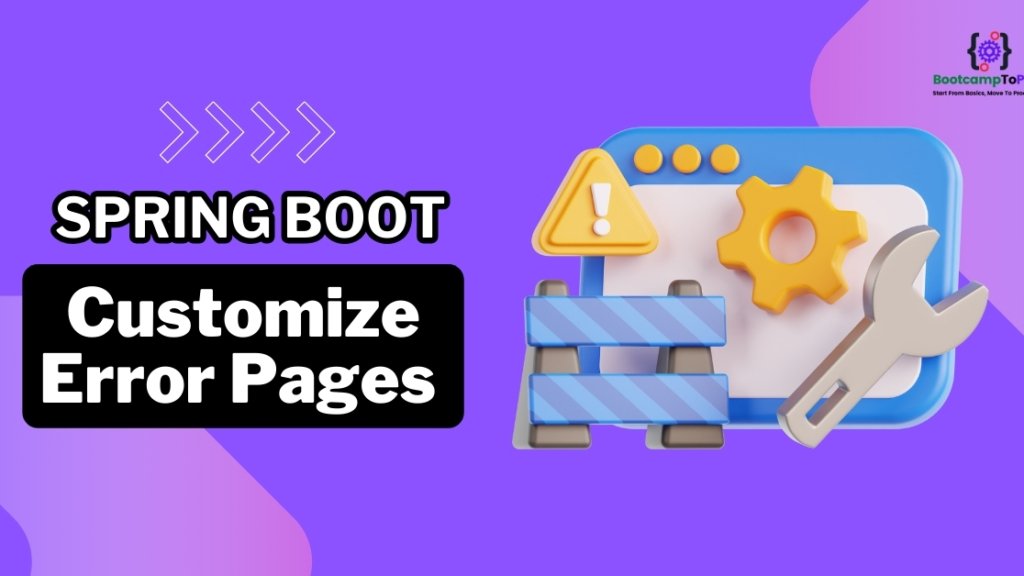Spring Boot: Customize Error Pages - BootcampToProd