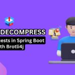 Decompress Brotli Requests in Spring Boot